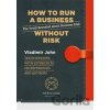 How to run a business without risk - Vladimír John
