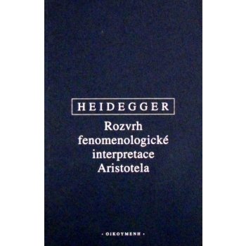 Rozvrh fenomenologické interpretace Aristotela - Martin Heidegger