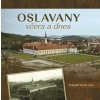Oslavany včera a dnes (kolektív, Svatopluk Staněk)