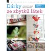 Dárky ze zbytků látek - Debbie Shore