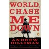 World, Chase Me Down
