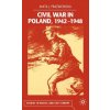 Civil War in Poland 1942-1948 (Anita J. Prazmowska)(Pevná)