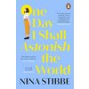 One Day I Shall Astonish the World (Nina Stibbe)(Brožovaná)