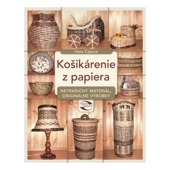 Košikárenie z papiera - Hana Čápová