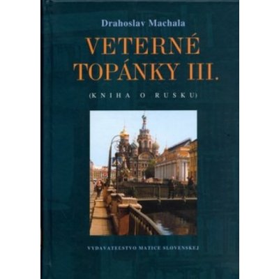 Veterné topánky III. Kniha o Rusku - Drahoslav Machala