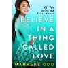 I Believe In A Thing Called Love - Maurene Goo
