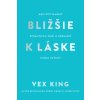 Bližšie k láske - King Vex