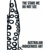 The Stars We Do Not See: Australian Indigenous Art