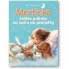 Martinka krátke príbehy na cestu do postieľky