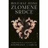 Bolo raz jedno zlomené srdce - Stephanie Garber
