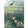 Air Wars Between Ecuador and Peru: Volume 2 - Falso Paquisha! Aerial Operations Over the Condor Mountain Range, 1981 (Amaru Tincopa)(Brožovaná)