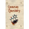 Caveman Chemistry