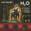 H2O a tajná vodní mise - Petr Stančík - online doručenie