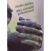 Ako ustrážiť prítomnosť - Ján Mičko