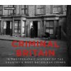 Criminal Britain: A Photographic History of the Country's Most Notorious Crimes (Mirrorpix)
