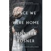 Once We Were Home - Jennifer Rosner