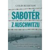 Sabotér z Auschwitzu - Colin Rushton