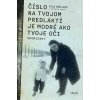 Číslo na tvojom predlaktí je modré ako tvoje oči - Umlauf Eva
