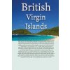 British Virgin Islands Travel and Tourism: Tortola Island, Virgin Gorda, Anegada, Jost Van Dyke