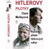 Hitlerovy pilotky - Pravdivý příběh Hitlerových valkýr - Clare Mulleyová