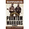 Phantom Warriors: Book 2: More Extraordinary True Combat Stories from Lrrps, Lrps, and Rangers in Vietnam (Linderer Gary)