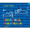 Dobrú noc, Ankapanka! - Veronika Marék