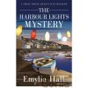 The Harbour Lights Mystery - Emylia Hall
