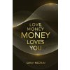 Love Money, Money Loves You