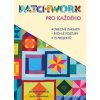 Patchwork pro každého - Kolektív autorov