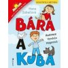 Bára a Kuba - Hana Zobačová