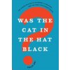 Was the Cat in the Hat Black? (Philip Nel)(Brožovaná)