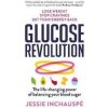 Glucose Revolution : The life-changing power of balancing your blood sugar - Jessie Inchauspé