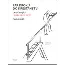 Pár kroků do křesťanství - Pavel Kuneš