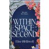 Within the Space of a Second