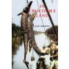 In Crocodile Land (Ion Idriess)(Brožovaná)