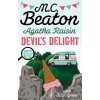 Agatha Raisin: Devil's Delight (M.C. BEATON)(Pevná)
