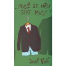 …tobě se něco stát musí - Josef Volf