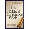 How Biblical Languages Work (Thomas John Finley,Peter James Silzer)(Pevná)