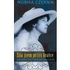 Žila jsem příliš krátce - Czernin Monika