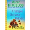A Simple Habana Melody - Oscar Hijuelos