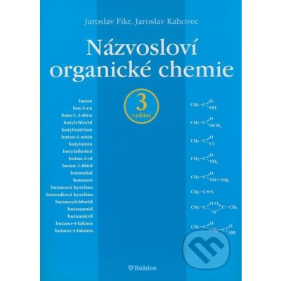 Názvosloví organické chemie Jaroslav Kahovec Jaroslav Fikr