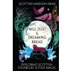 Mill Dust and Dreaming Bread (Scott Richardson-Read)(Brožovaná)