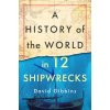A History of the World in 12 Shipwrecks