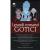 grandi romanzi gotici. Il castello di Otranto-Il monaco-L'italiano o il confessionale dei penitenti neri-Frankenstein-Melmoth l'uomo errante-Il vampir (Pevná)