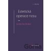 Estetická operace nosu - cesta ke kráse - Jan Měšťák