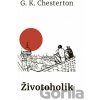 Životoholik - Gilbert Keith Chesterton