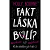 Fakt láska bolí? - Holly Bourne
