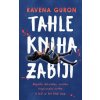 Tahle kniha zabíjí - Ravena Guron