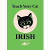 Teach Your Cat Irish (Cakebread Anne)