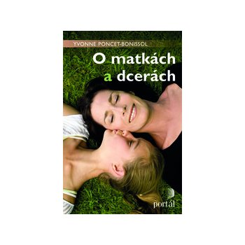 O matkách a dcerách - Yvonne Poncet-Bonissol